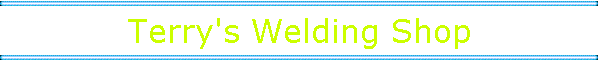 Terry's Welding Shop