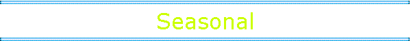 Seasonal