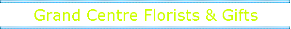 Grand Centre Florists & Gifts