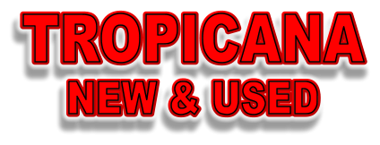 TROPICANA NEW & USED