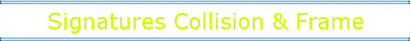 Signatures Collision & Frame