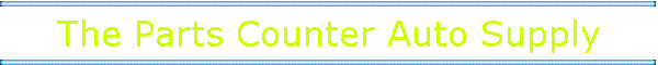 The Parts Counter Auto Supply