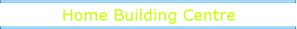 Home Building Centre