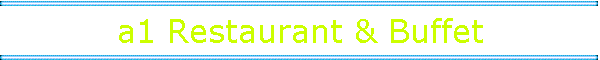 a1 Restaurant & Buffet