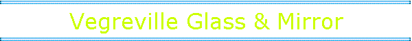 Vegreville Glass & Mirror