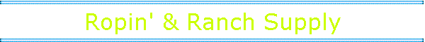 Ropin' & Ranch Supply